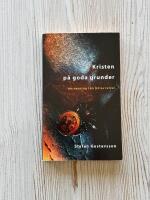 Kristen p&aring; goda grunder : Om sanning i en tid av tvivel