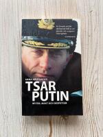 Tsar Putin : Myter, Makt och Despotism