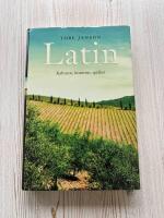 Latin : Kulturen, historien, spr&aring;ket