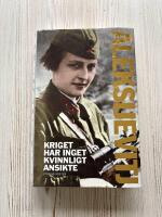 Kriget har Inget Kvinnligt Ansikte