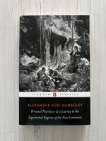 Alexander von Humboldt - Personal Narrative of a Journey to the Equinoctial Regions of the New Continent