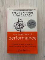 The Three Laws of Performance: Rewriting the Future of Your Organization and Your Life