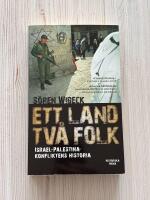 Ett Land, Tv&aring; Folk : Israel-Palestinakonfliktens Historia