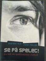 Se p&aring; spelet! : en bok om spelf&ouml;rst&aring;else i fotboll