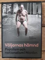 V&auml;ljarnas h&auml;mnd : populism och nationalism i Norden