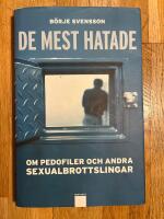 De mest hatade : om pedofiler och andra sexualbrottslingar