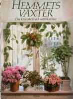 Hemmets v&auml;xter. Om krukv&auml;xter och snittblommor