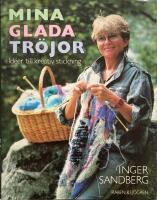 Mina glada tröjor : idéer till kreativ stickning