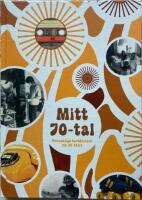 Mitt 70-tal. Personliga ber&auml;ttelser om 70-talet