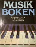 Musikboken. En v&auml;gvisare i ord och bild till &ouml;kad f&ouml;rst&aring;else och upplevelse av musik]