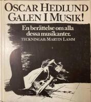Galen i musik. En ber&auml;ttelse om alla dess musikanter