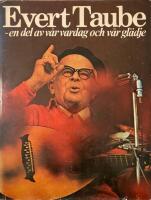 Evert Taube : en del av v&aring;r vardag och v&aring;r gl&auml;dje