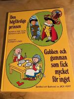 Den h&ouml;gf&auml;rdige princen / Gubben och gumman som fick mycket f&ouml;r inget