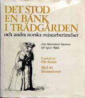 Det stod en b&auml;nk i tr&auml;dg&aring;rden och andra norska m&auml;starber&auml;ttelser 