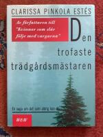 Den trofaste tr&auml;dg&aring;rdsm&auml;staren : en saga om det som aldrig kan d&ouml;