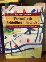 Fantasi och lekfullhet i l&auml;randet : gestaltande arbete i skola och s&auml;rskola