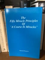 The Fifty Miracle Principles Of &rdquo;A Course in Miracles&rdquo;