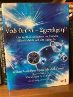 Vad vet vi - egentligen?! : om &auml;ndl&ouml;sa m&ouml;jligheter att f&ouml;r&auml;ndra din v&auml;rldsbild och ditt dagliga liv
