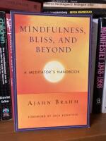 Mindfulness,Bliss,and Beyond - A Meditator&rsquo;s Handbook
