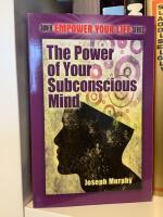 The Power of Your Subconscious Mind