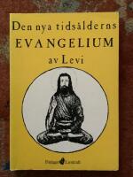 Den nya tids&aring;lderns evangelium : en filosofisk och praktisk grundval f&ouml;r den nya tids&aring;lderns religion, vilken &auml;r v&auml;rldens och den universella kyrkans religion : upptecknad ur Guds minnesbok &auml;ven kallad de akasiska tideb&ouml;ckerna