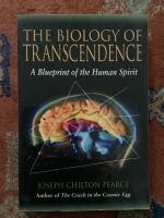 The Biology of Transcendence - A Blueprint of the Human Spirit