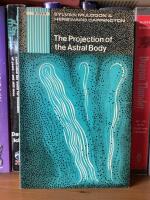 The Projection of the Astral Body