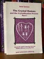 The Crystal Human and the Crystallization Process Part 1 & Part 2