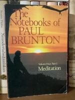 The Notebooks of Paul Brunton Volume Four Part 1 - Meditation