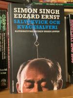 Salvekvick och kvacksalveri : alternativmedicinen under luppen