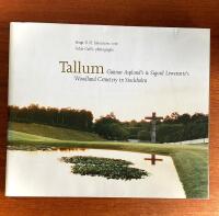 Tallum - Gunnar Asplund's and Sigurd Lewerentz' Woodland Cemetery in Stockh