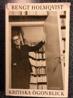 Kritiska &ouml;gonblick : ess&auml;er, artiklar 1946-1986