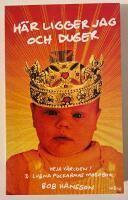 H&auml;r ligger jag och duger