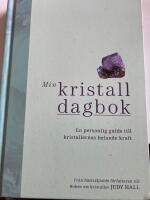 Min kristalldagbok : en personlig guide till kristallernas helande kraft