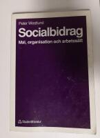 Socialbidrag, m&aring;l organisation och arbetss&auml;tt