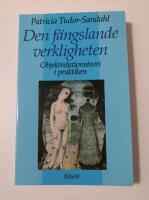 Den f&auml;ngslande verkligheten, objektrelationsteori i praktiken