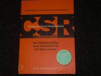 CSR i praktiken : hur f&ouml;retag jobbar med h&aring;llbarhet f&ouml;r att tj&auml;na pengar