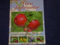 V&aring;ra fruktsorter : &auml;ppel, p&auml;ron, plommon, k&ouml;rsb&auml;r