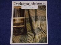 Opph&auml;mta och damast : med sk&auml;lblad eller dragv&auml;vstol
