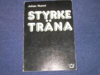 Styrketr&auml;na : hur jag blir stark och frisk med hj&auml;lp av styrketr&auml;ning och r&auml;tt kost