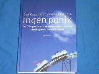 Ingen panik : fri fr&aring;n panik- och &aring;ngestattacker i 10 steg med kognitiv beteendeterapi