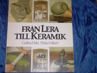 Fr&aring;n lera till keramik : grundbok f&ouml;r studiecirklar och hemmabruk