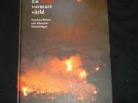 En &auml;nnu varmare v&auml;rld : v&auml;xthuseffekten och klimatets f&ouml;r&auml;ndringar