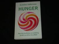 Hunger : hur du &ouml;verlistar en ur&aring;ldrig kraft i en tid av &ouml;verfl&ouml;d