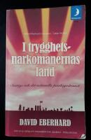 I trygghetsnarkomanernas land : Sverige och det nationella paniksyndromet