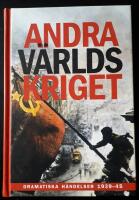 Andra v&auml;rldskriget : dramatiska h&auml;ndelser 1939-45