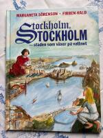 Stockholm, Stockholm : staden som v&auml;xer p&aring; vattnet