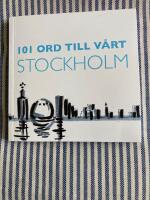 101 ord till v&aring;rt Stockholm