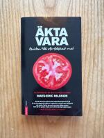 &Auml;kta vara : guiden till of&ouml;rfalskad mat