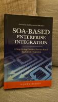 SOA-based enterprise integration : A step-by-step guide to services-based application integration